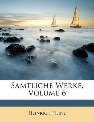 Samtliche Werke, Volume 6 by Heinrich Heine image