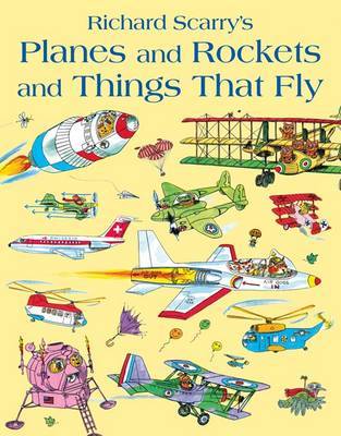 Planes and Rockets and Things That Fly by Richard Scarry image