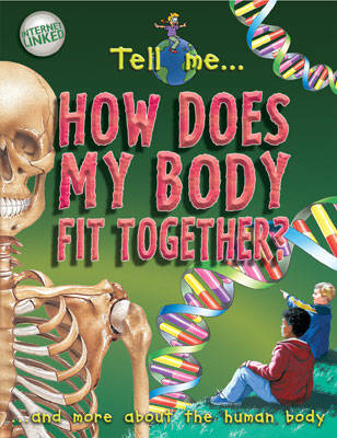 Tell Me? How Does My Body Fit Together? by Steve Parker image