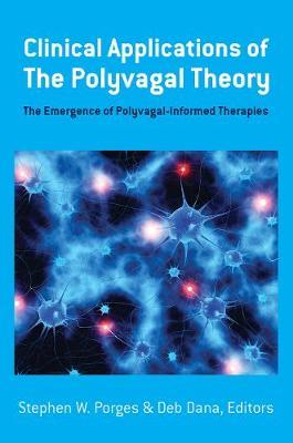 Clinical Applications of the Polyvagal Theory by Stephen W. Porges image