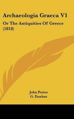 Archaeologia Graeca V1: Or the Antiquities of Greece (1818) by John Potter, ten Ten Ten image