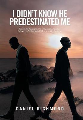 I Didn't Know He Predestinated Me by Daniel Richmond image