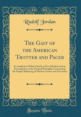 The Gait of the American Trotter and Pacer by Rudolf Jordan image