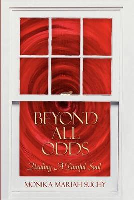 Beyond All Odds on Hardback by Monika Mariah Suchy