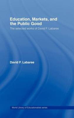 Education, Markets, and the Public Good by David F Labaree image