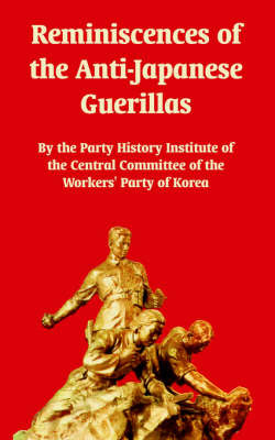 Reminiscences of the Anti-Japanese Guerillas by History Institute Party History Institute image