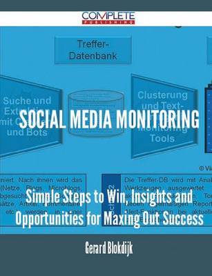 Social Media Monitoring - Simple Steps to Win, Insights and Opportunities for Maxing Out Success by Gerard Blokdijk image