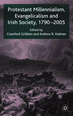 Protestant Millennialism, Evangelicalism and Irish Society, 1790-2005 image