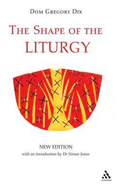 The Shape of the Liturgy on Hardback by Gregory Dix