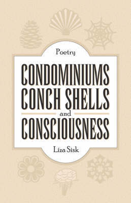 Condominiums, Conch Shells and Consciousness by Liza Sisk image