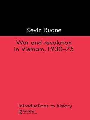 War and Revolution in Vietnam by Kevin Ruane image