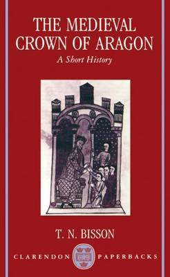 The Medieval Crown of Aragon by Thomas N Bisson image