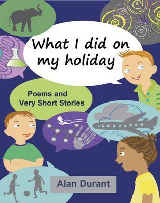 What I Did on My Holiday by Alan Durant image