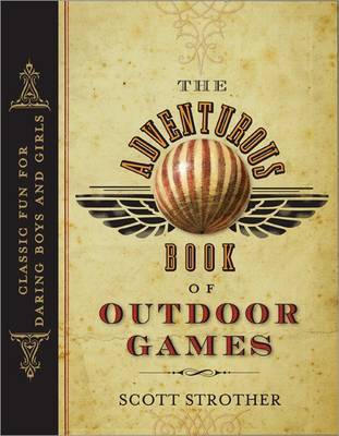Adventurous Book of Outdoor Games by Scott Strother image