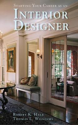 Starting Your Career as an Interior Designer by Robert Hale image