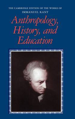 Anthropology, History and Education on Hardback by Immanuel Kant