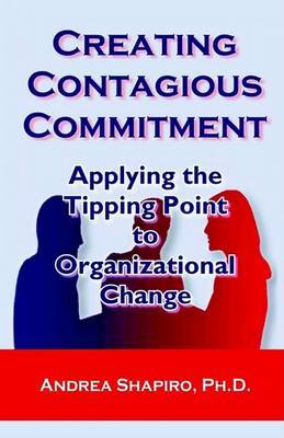 Creating Contagious Commitment by Andrea Shapiro image