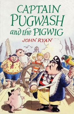 Captain Pugwash and the Pigwig by John Ryan image