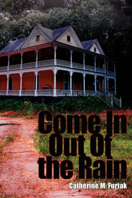 Come In Out Of the Rain on Hardback by Catherine M. Furtak