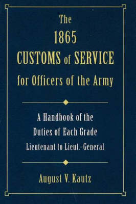 1865 Customs of Service for Officers of Army by August V. Kautz image