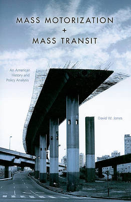 Mass Motorization and Mass Transit by David W Jones image