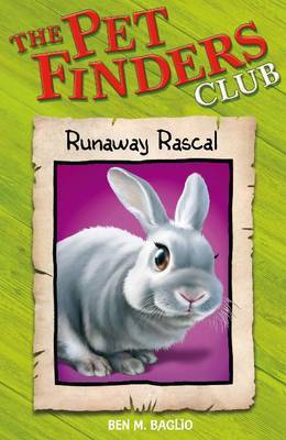 Pet Finders Club: 9: Runaway Rascal by Ben M Baglio