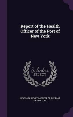 Report of the Health Officer of the Port of New York image