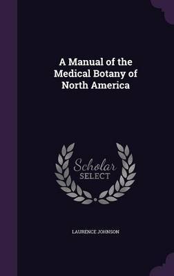 A Manual of the Medical Botany of North America image