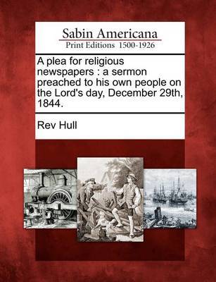 A Plea for Religious Newspapers by Rev Hull image