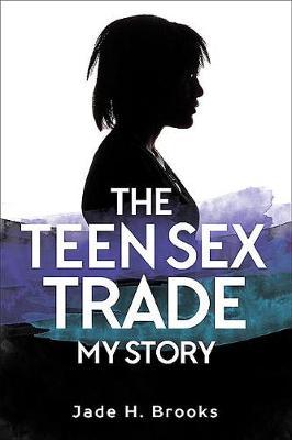 The Teen Sex Trade by Jade Brooks image