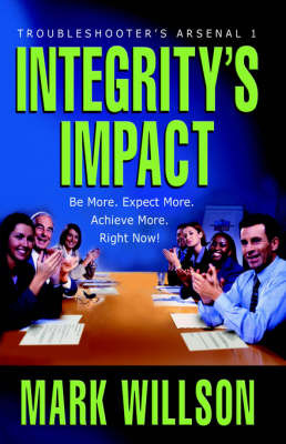 Integrity's Impact on Hardback by Mark A Wilson