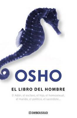 El Libro del Hombre: El Adan el Esclavo, el Hijo, el Homosexual, el Marido, el Politico, el Sacerdote... by Osho image