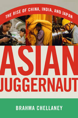 Asian Juggernaut by Brahma Chellaney image