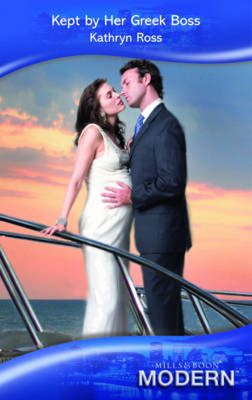 Kept By Her Greek Boss by Kathryn Ross image