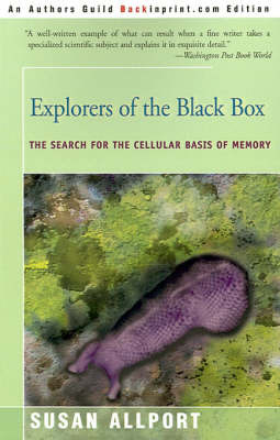 Explorers of the Black Box: The Search for the Cellular Basis of Memory by Susan Allport image