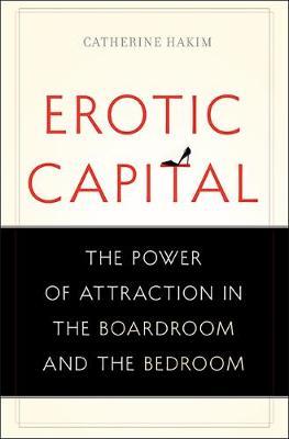 Erotic Capital on Hardback by Catherine Hakim