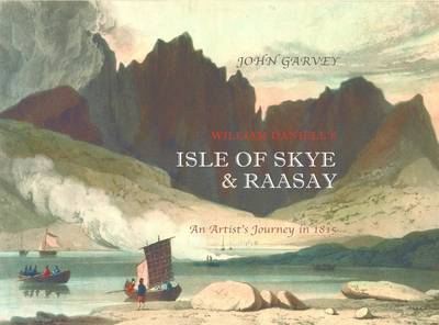 William Daniell's Isle of Skye and Raasay on Hardback by John Garvey