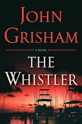 The Whistler on Hardback by John Grisham