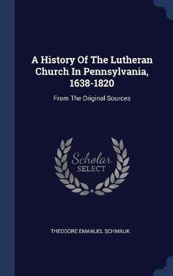 A History of the Lutheran Church in Pennsylvania, 1638-1820 image