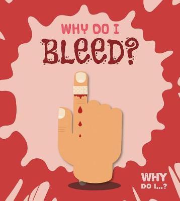 Why Do I Bleed? by Kirsty Holmes image