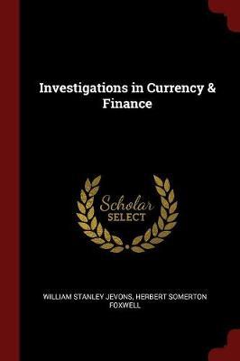 Investigations in Currency & Finance by William Stanley Jevons