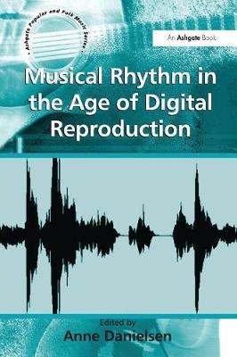 Musical Rhythm in the Age of Digital Reproduction image