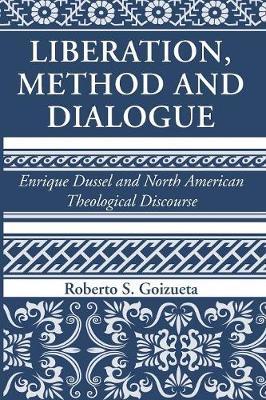 Liberation, Method and Dialogue by Roberto S. Goizueta image