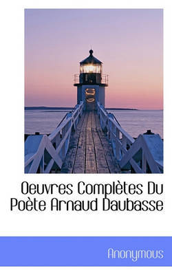 Oeuvres Completes Du Po Te Arnaud Daubasse image