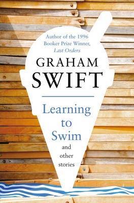 Learning to Swim and Other Stories by Graham Swift image