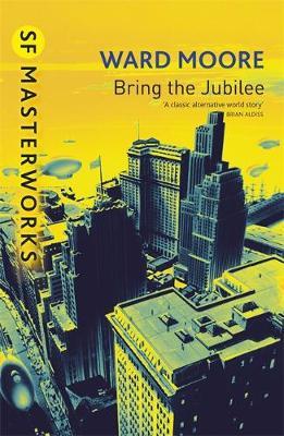 Bring the Jubilee (S.F. Masterworks) by Ward Moore