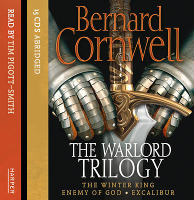 Warlord Trilogy: The Winter King / Enemy of God / Excalibur by Bernard Cornwell image