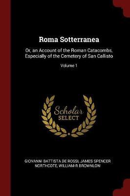 Roma Sotterranea by Giovanni Battista de Rossi image