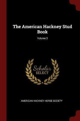 The American Hackney Stud Book; Volume 3 image