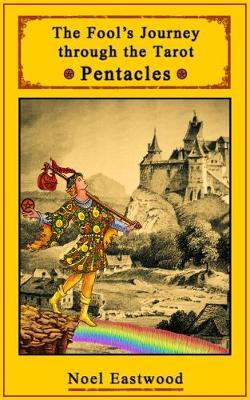 The Fool's Journey through the Tarot Pentacles by Noel Eastwood image